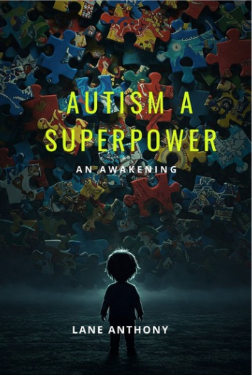 Cover of Autism a Superpower – An Awakening by Lane Anthony.